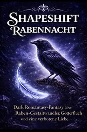 Terranova |  1 / Shapeshift – Rabennacht Dark Romantasy-Fantasy über Raben-Gestaltwandler, Götterfluch und eine verbotene Liebe (LYNORA Romane, Band 4) | Buch |  Sack Fachmedien