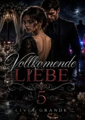 Grande |  Romance / Vollkommene Liebe 5 | Buch |  Sack Fachmedien