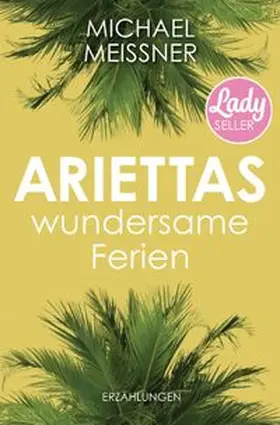 Meissner |  Ariettas wundersame Ferien | Buch |  Sack Fachmedien