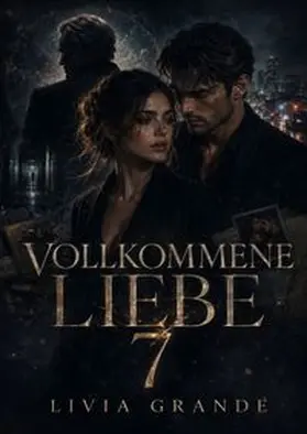 Grande |  Romance / Vollkommene Liebe 7 | Buch |  Sack Fachmedien