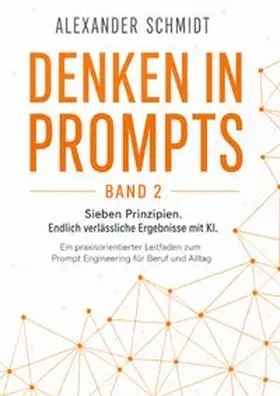 Schmidt |  Thinking in Prompts / Denken in Prompts | Buch |  Sack Fachmedien