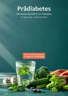Held |  Prädiabetes – Die letzte Ausfahrt vor Diabetes: Blutzucker natürlich senken und Typ-2-Diabetes vorbeugen | Buch |  Sack Fachmedien