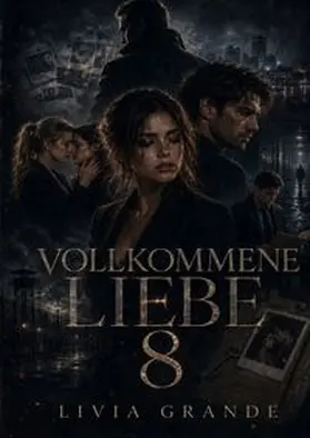 Grande |  Romance / Vollkommene Liebe 8 | Buch |  Sack Fachmedien