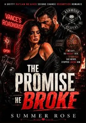 Rose |  A Broken Vows MC / The Promise He Broke | Buch |  Sack Fachmedien