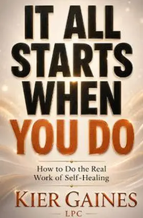 Gaines |  It All Starts When You Do | Buch |  Sack Fachmedien