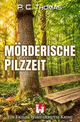 Thomas |  Frieda-Wohlgemuth-Krimi / Mörderische Pilzzeit | Buch |  Sack Fachmedien