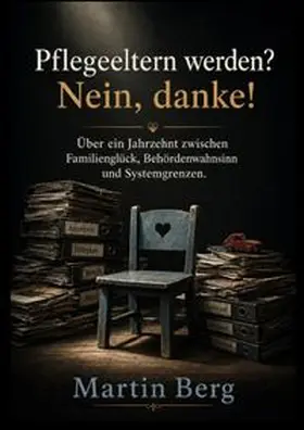 Berg |  Pflegeeltern werden? Nein, danke! | Buch |  Sack Fachmedien
