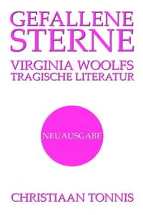 Tonnis |  Gesamtausgabe / Gefallene Sterne - Virginia Woolfs tragische Literatur | Buch |  Sack Fachmedien