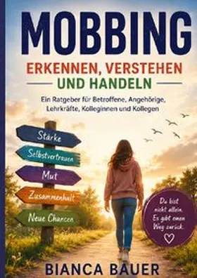 Bauer |  Mobbing Erkennen, Verstehen und Handeln | Buch |  Sack Fachmedien