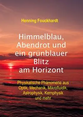 Fouckhardt |  Himmelblau, Abendrot und ein grünblauer Blitz am Horizont | Buch |  Sack Fachmedien