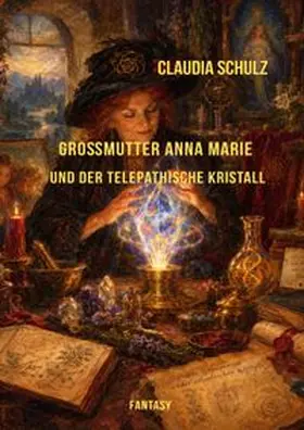 Schulz |  Anna Marie und der telepathische Kristall | Buch |  Sack Fachmedien