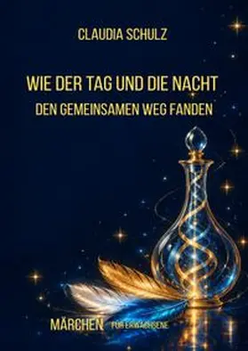 Schulz |  Wie der Tag und die Nacht den gemeinsamen Weg fanden | Buch |  Sack Fachmedien
