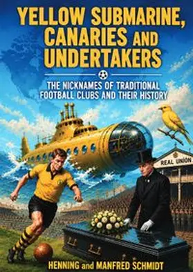 Schmidt |  Yellow Submarine, Canaries and Undertakers | Buch |  Sack Fachmedien