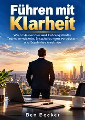 Becker |  Führen mit Klarheit | Buch |  Sack Fachmedien