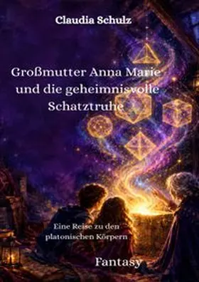 Schulz |  Großmutter Anna Marie und der magische Schlüssel zur geheimnisvollen Schatztruhe | Buch |  Sack Fachmedien