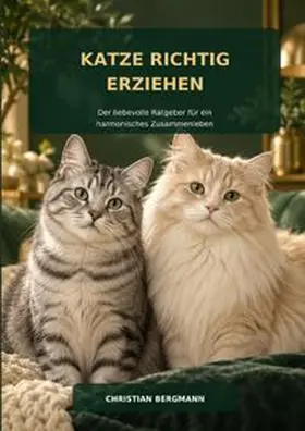 Bergmann |  Katze richtig erziehen | Buch |  Sack Fachmedien