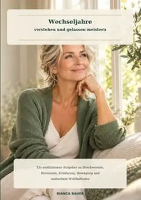 Bauer |  Wechseljahre verstehen und gelassen meistern | Buch |  Sack Fachmedien