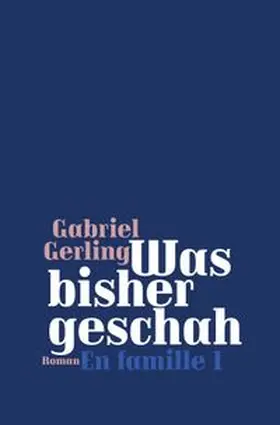 Gerling |  En famille / Was bisher geschah | Buch |  Sack Fachmedien