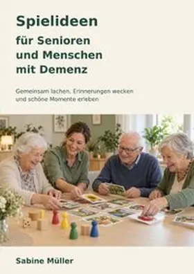 Müller |  Spielideen für Senioren und Menschen mit Demenz | Buch |  Sack Fachmedien
