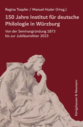 Toepfer / Hoder |  150&nbsp;Jahre Institut für deutsche Philologie in Würzburg | Buch |  Sack Fachmedien