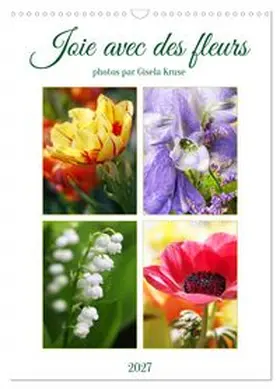 CALVENDO / Kruse |  Joie avec des fleurs (Calendrier mural 2027 DIN A3 horizontal), CALVENDO calendrier mensuel | Sonstiges |  Sack Fachmedien