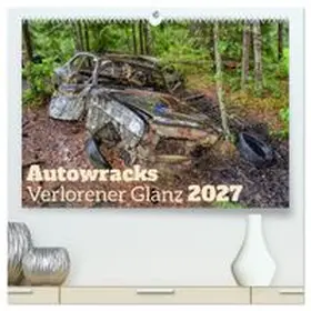 CALVENDO / Riegler |  Autowracks - Verlorener Glanz 2027 (hochwertiger Premium Wandkalender 2027 DIN A2 quer), Kunstdruck in Hochglanz | Sonstiges |  Sack Fachmedien