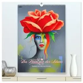 CALVENDO / Becker |  Die Blütezeit des Lebens (hochwertiger Premium Wandkalender 2027 DIN A2 hoch), Kunstdruck in Hochglanz | Sonstiges |  Sack Fachmedien