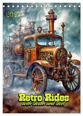 CALVENDO / Braun |  Retro Rides with Steam and Steel (Desk Calendar 2027 DIN A5 portrait), CALVENDO 12 Month DeskCalendar | Sonstiges |  Sack Fachmedien