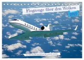 CALVENDO / Bittner |  Flugzeuge über den Wolken (Tischkalender 2027 DIN A5 quer), CALVENDO Monatskalender | Sonstiges |  Sack Fachmedien