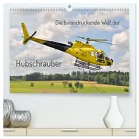 CALVENDO / Merz |  Die beeindruckende Welt der Hubschrauber (hochwertiger Premium Wandkalender 2027 DIN A2 quer), Kunstdruck in Hochglanz | Sonstiges |  Sack Fachmedien