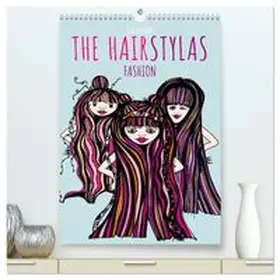CALVENDO / Bettina Roth |  The HAIRSTYLAS Fashion (High Quality Premium Wall Calendar 2027 DIN A2 portrait),CALVENDO 12 Month Wall Calendar | Sonstiges |  Sack Fachmedien