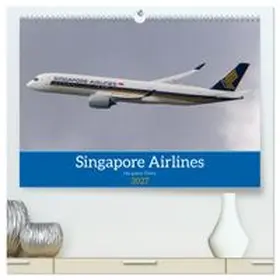 CALVENDO / Brunner |  Singapore Airlines - Die ganze Flotte (hochwertiger Premium Wandkalender 2027 DIN A2 quer), Kunstdruck in Hochglanz | Sonstiges |  Sack Fachmedien