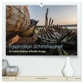 CALVENDO / Pohl |  Faszination Schiffsfriedhof (hochwertiger Premium Wandkalender 2027 DIN A2 quer), Kunstdruck in Hochglanz | Sonstiges |  Sack Fachmedien