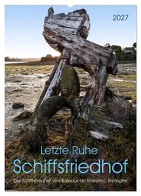 CALVENDO / Pohl |  Letzte Ruhe Schiffsfriedhof (Wandkalender 2027 DIN A2 hoch), CALVENDO Monatskalender | Sonstiges |  Sack Fachmedien