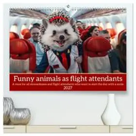 CALVENDO / Ruebsamen |  Funny animals as flight attendants (High Quality Premium Wall Calendar 2027 DIN A2 landscape),CALVENDO 12 Month Wall Calendar | Sonstiges |  Sack Fachmedien