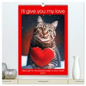 CALVENDO / Ruebsamen |  I'll give you my love (High Quality Premium Wall Calendar 2027 DIN A2 portrait),CALVENDO 12 Month Wall Calendar | Sonstiges |  Sack Fachmedien
