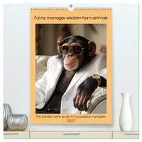 CALVENDO / Ruebsamen |  Funny manager wisdom from animals (High Quality Premium Wall Calendar 2027 DIN A2 portrait),CALVENDO 12 Month Wall Calendar | Sonstiges |  Sack Fachmedien