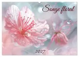 CALVENDO / PAGNON |  Songe florale (Calendrier mural 2027 DIN A2 vertical), CALVENDO calendrier mensuel | Sonstiges |  Sack Fachmedien