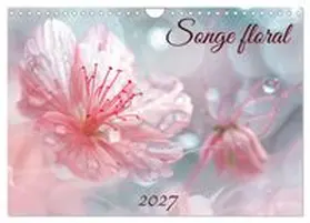 CALVENDO / PAGNON |  Songe florale (Calendrier mural 2027 DIN A4 vertical), CALVENDO calendrier mensuel | Sonstiges |  Sack Fachmedien