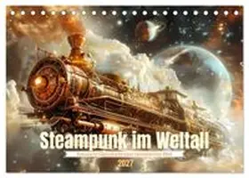 CALVENDO / Tapper |  Steampunk im Weltall (Tischkalender 2027 DIN A5 quer), CALVENDO Monatskalender | Sonstiges |  Sack Fachmedien