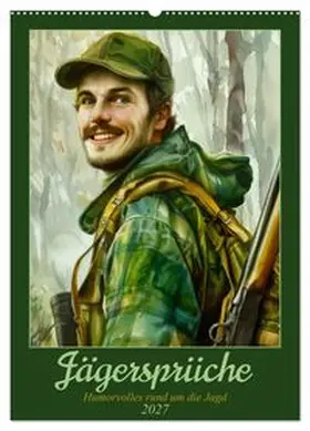 CALVENDO / Löwer |  Jägersprüche (Wandkalender 2027 DIN A2 hoch), CALVENDO Monatskalender | Sonstiges |  Sack Fachmedien