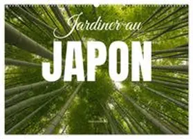CALVENDO / Photostravellers |  Jardiner au Japon (Calendrier mural 2027 DIN A2 vertical), CALVENDO calendrier mensuel | Sonstiges |  Sack Fachmedien