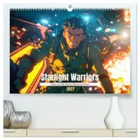 CALVENDO / Waurick |  Starlight Warriors (High Quality Premium Wall Calendar 2027 DIN A2 landscape),CALVENDO 12 Month Wall Calendar | Sonstiges |  Sack Fachmedien