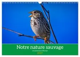 CALVENDO / Gaymard |  Notre nature sauvage, les passereaux d'Europe (Calendrier mural 2027 DIN A3 vertical), CALVENDO calendrier mensuel | Sonstiges |  Sack Fachmedien