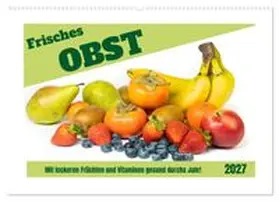 CALVENDO / Rohde |  Frisches Obst - Mit leckeren Früchten und Vitaminen gesund durchs Jahr! (Wandkalender 2027 DIN A2 quer), CALVENDO Monatskalender | Sonstiges |  Sack Fachmedien