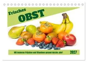 CALVENDO / Rohde |  Frisches Obst - Mit leckeren Früchten und Vitaminen gesund durchs Jahr! (Tischkalender 2027 DIN A5 quer), CALVENDO Monatskalender | Sonstiges |  Sack Fachmedien