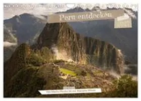 CALVENDO / Peters |  Peru - Bunte Vielfalt von Machu Picchu bis zur Atacama Wüste (Wandkalender 2027 DIN A4 quer), CALVENDO Monatskalender | Sonstiges |  Sack Fachmedien