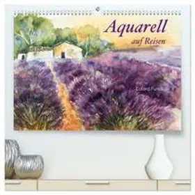 CALVENDO / Funck |  Aquarell auf Reisen - mit Eckard Funck (hochwertiger Premium Wandkalender 2027 DIN A2 quer), Kunstdruck in Hochglanz | Sonstiges |  Sack Fachmedien