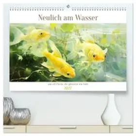 CALVENDO / Tapper |  Neulich am Wasser (hochwertiger Premium Wandkalender 2027 DIN A2 quer), Kunstdruck in Hochglanz | Sonstiges |  Sack Fachmedien