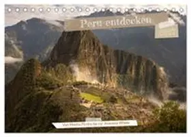 CALVENDO / Peters |  Peru - Bunte Vielfalt von Machu Picchu bis zur Atacama Wüste (Tischkalender 2027 DIN A5 quer), CALVENDO Monatskalender | Sonstiges |  Sack Fachmedien
